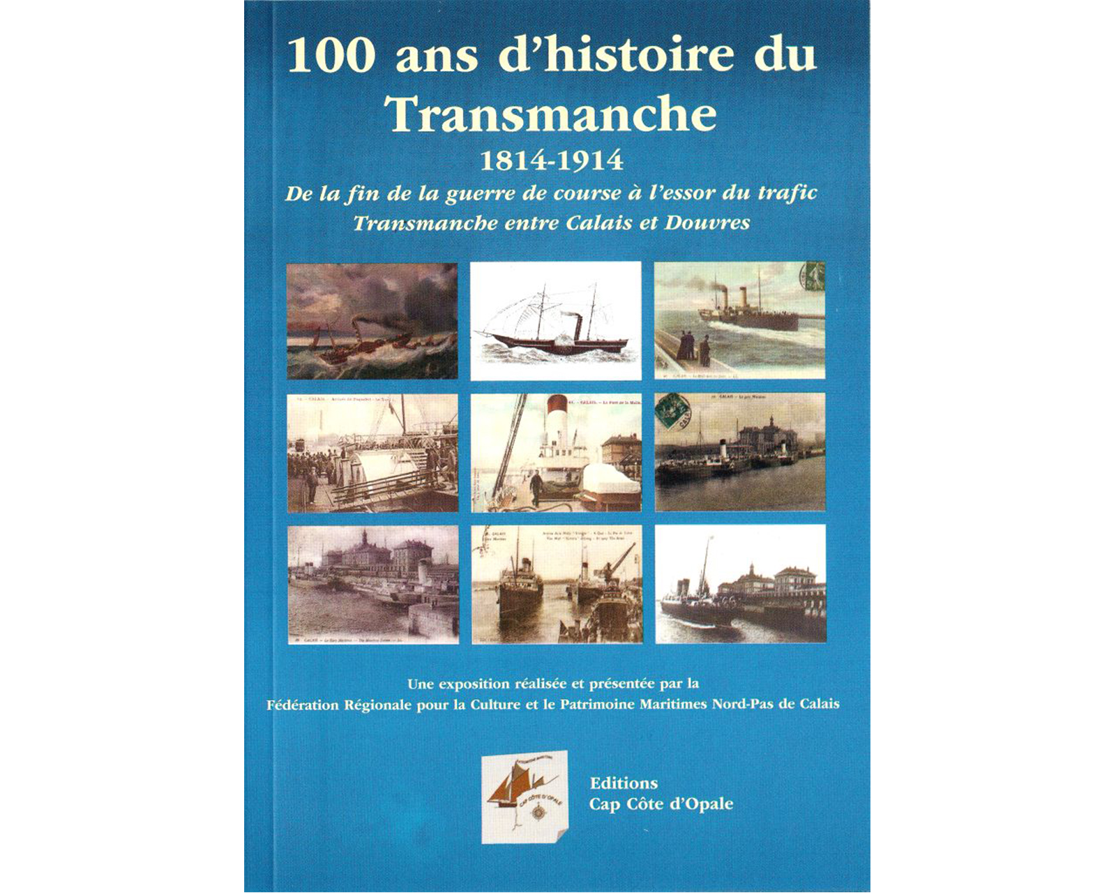 100 ans d'histoire du Transmanche, Calais 1814-1914
