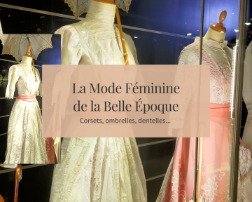 La mode féminine de la Belle Époque 1860-1900
